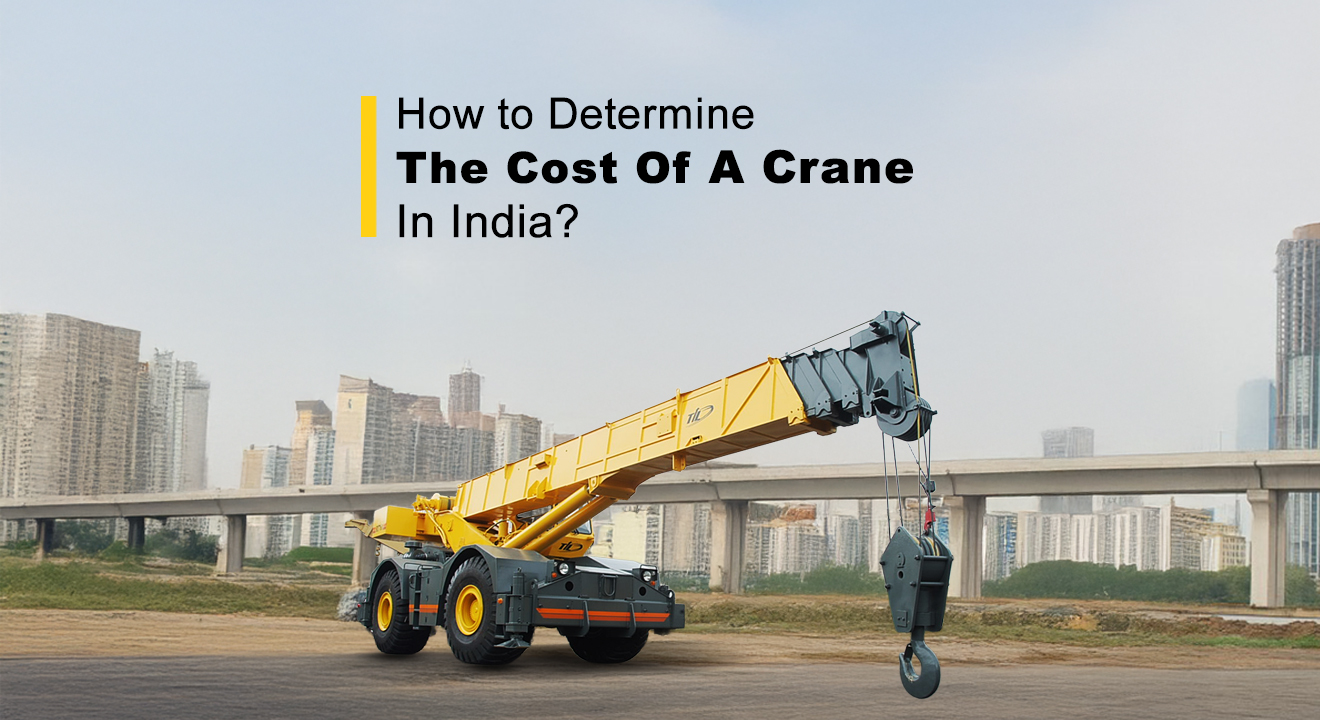 How to Determine the cost of a crane in India?